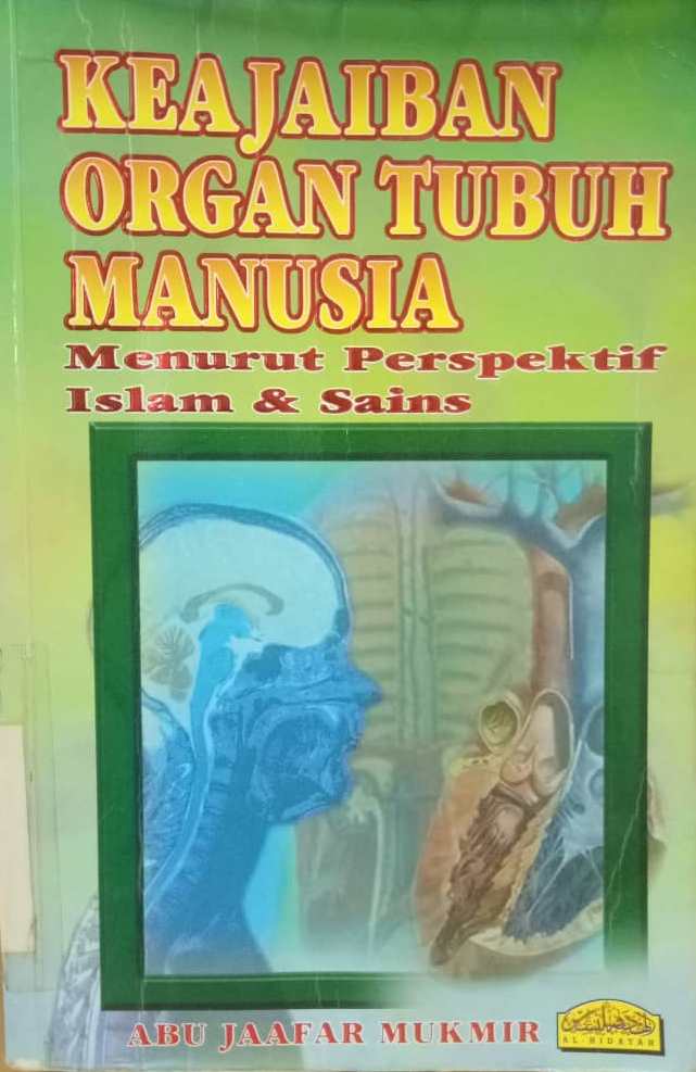 Keajaiban Organ Tubuh Manusia : Menurut Perspektif Islam & Sains